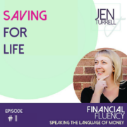 #11 Saving for life with Jen Turrell