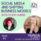 #13 Social media and shifting business models with Stacey Harris