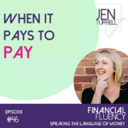 #46 When it Pays to Pay with Jen Turrell