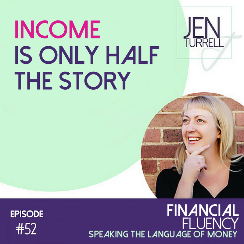 #52 Income is only half the story with Jen Turrell