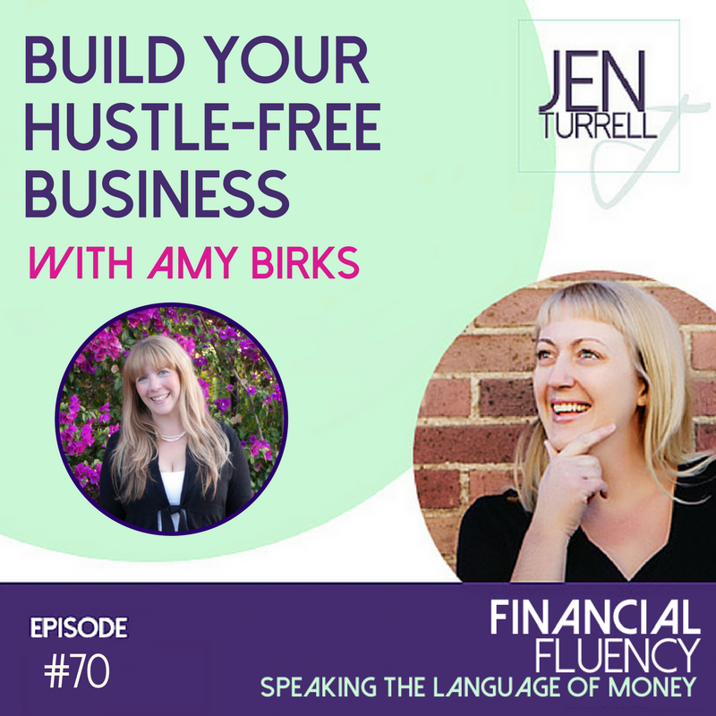 #70 Build Your Hustle-Free Business with Amy Birks