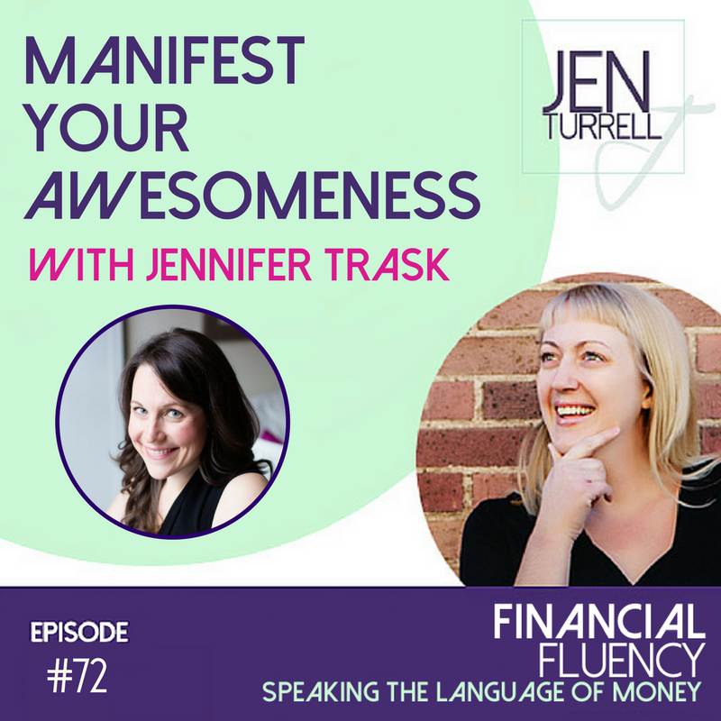 #72 Manifest Your Awesomeness with Jennifer Trask