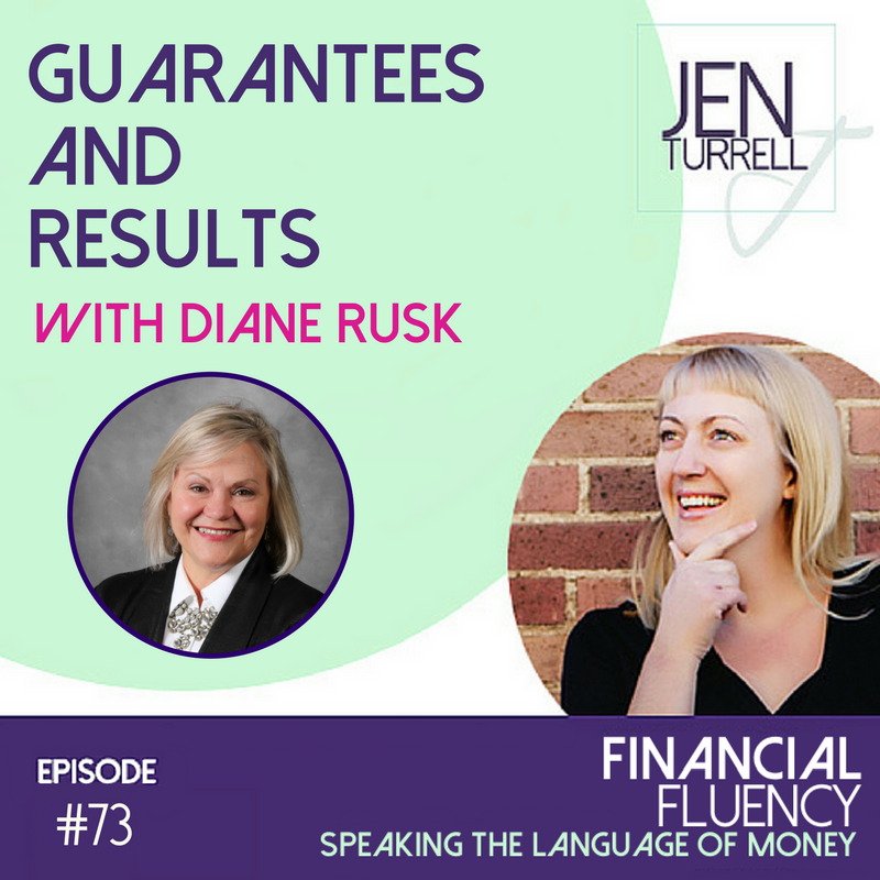 #73 Guarantees and Results with Diane Rusk