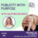 #81 Publicity with Purpose with Heather DeSantis
