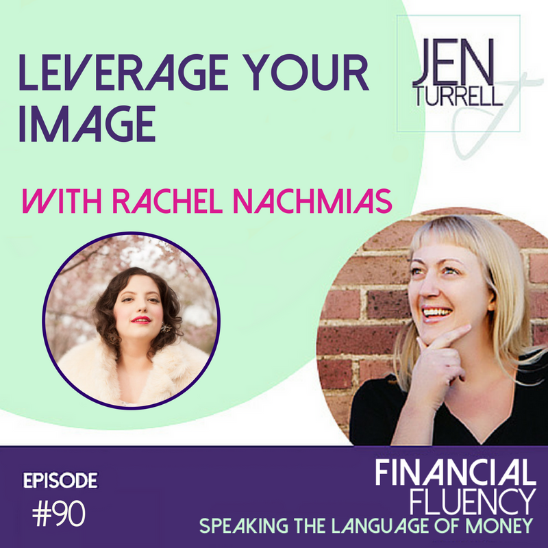#90 Leverage Your Image with Rachel Nachmias
