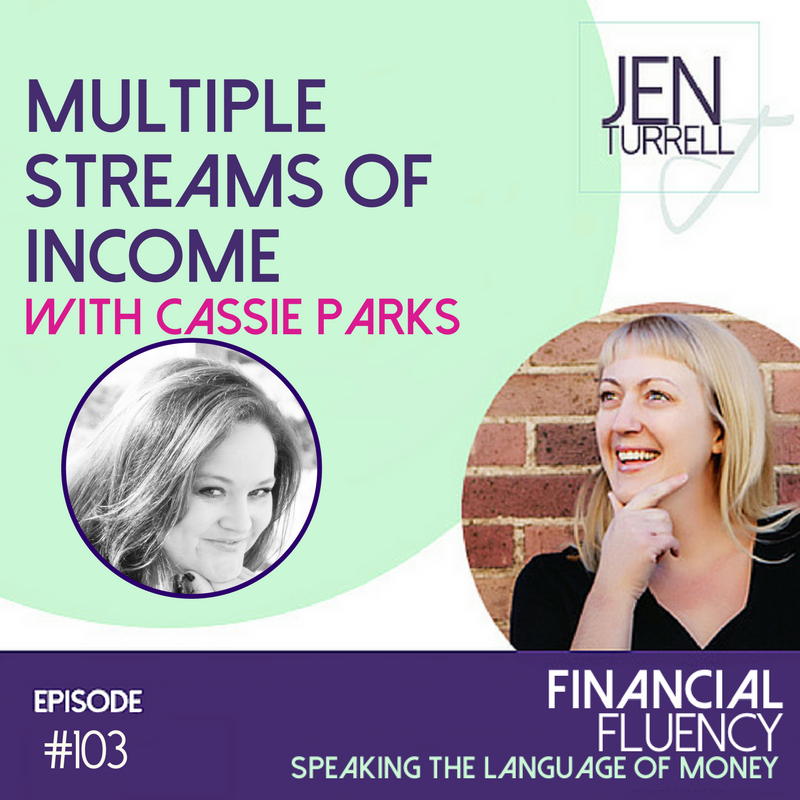 #103 Multiple Streams of Income with Cassie Parks