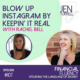 107 - Blow Up Instagram by Keepin' It Real with Rachel Bell
