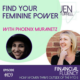 109 - Find Your Feminine Power with Phoenix Muranetz