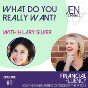 #111 What Do You Really Want_ with Hilary Silver