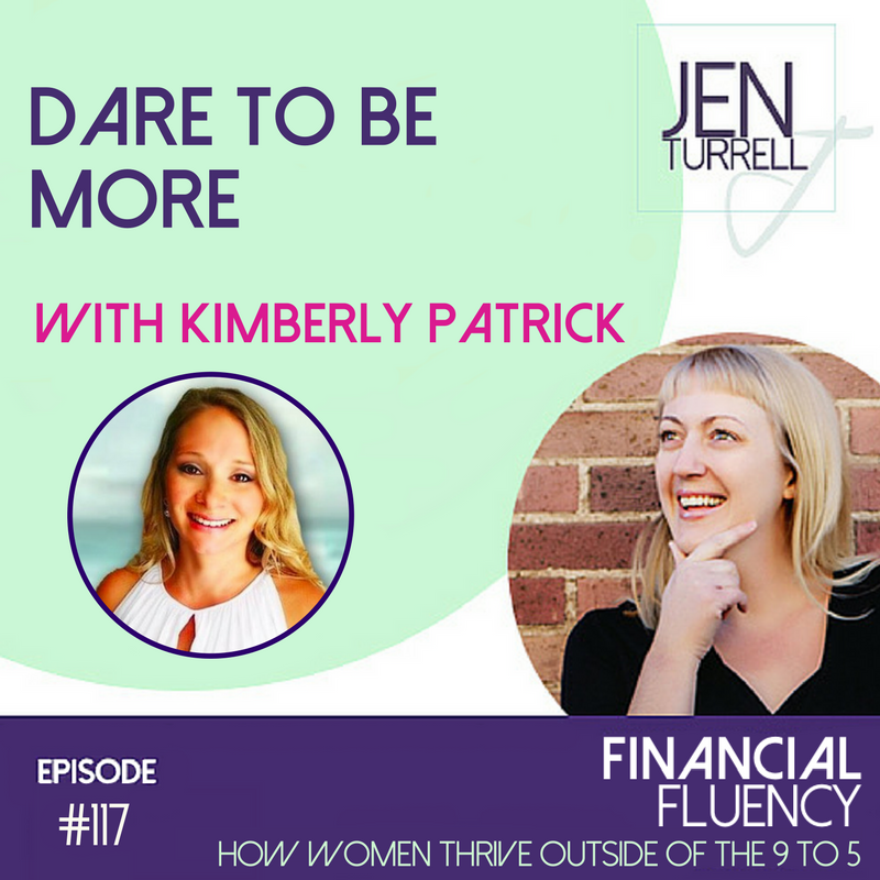 #117 - Dare To Be More with Kimberly Patrick