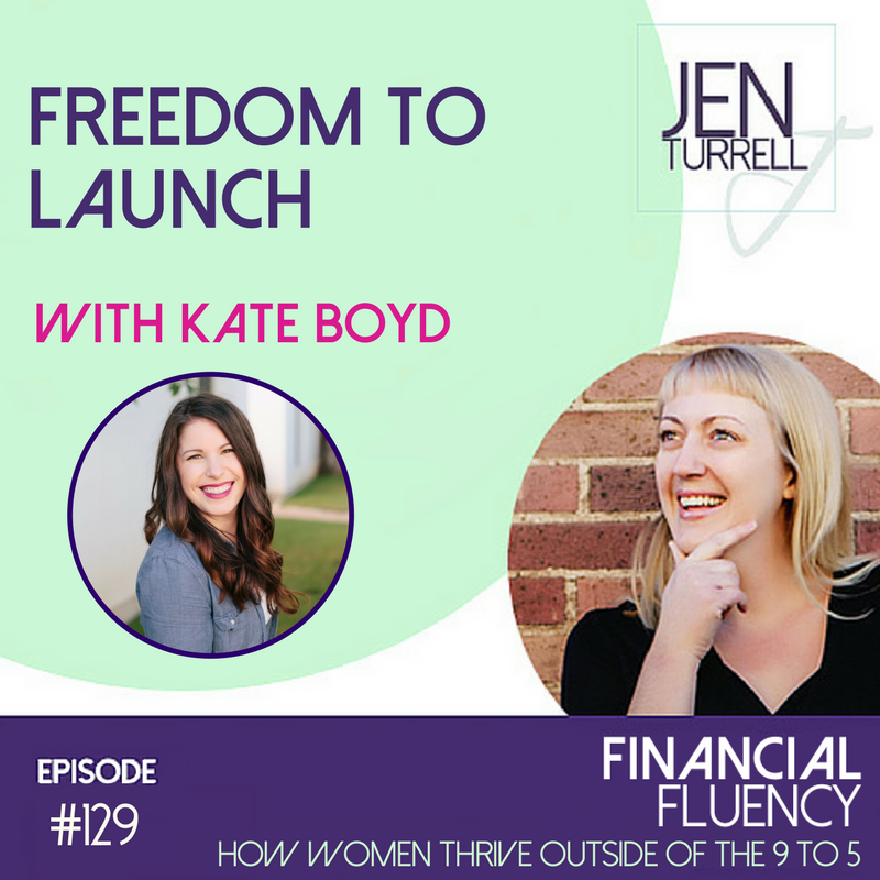 #129 Freedom to Launch with Kate Boyd
